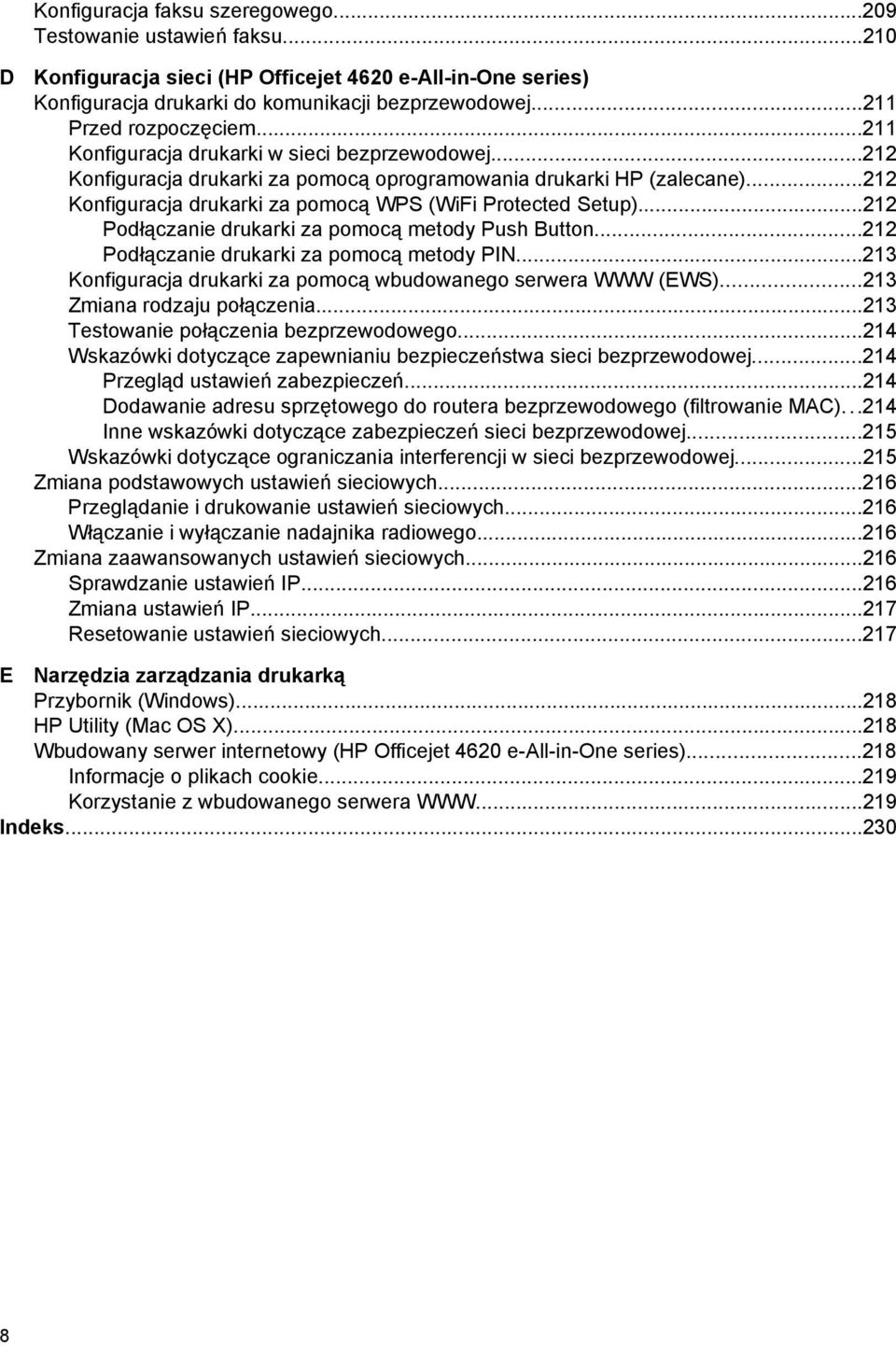 ..212 Konfiguracja drukarki za pomocą WPS (WiFi Protected Setup)...212 Podłączanie drukarki za pomocą metody Push Button...212 Podłączanie drukarki za pomocą metody PIN.