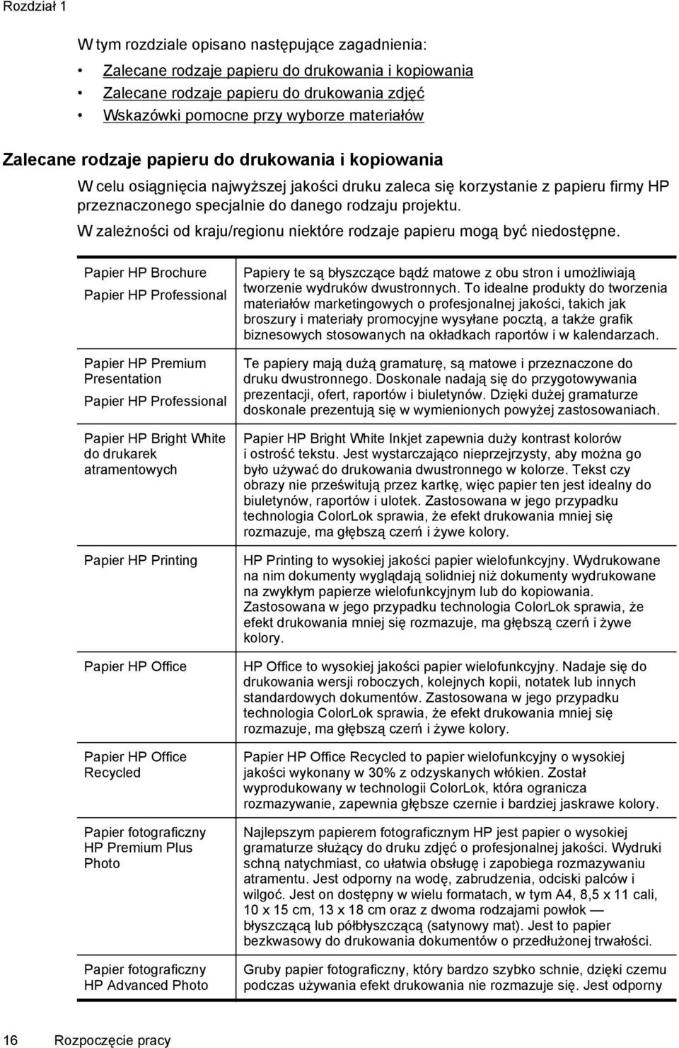W zależności od kraju/regionu niektóre rodzaje papieru mogą być niedostępne.