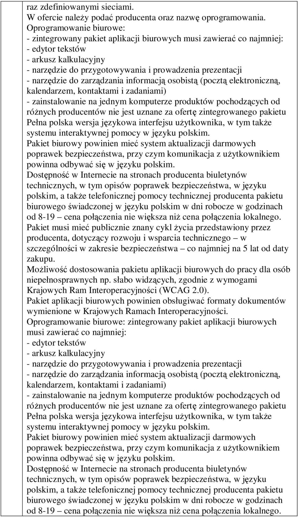 narzędzie do zarządzania informacją osobistą (pocztą elektroniczną, kalendarzem, kontaktami i zadaniami) - zainstalowanie na jednym komputerze produktów pochodzących od różnych producentów nie jest