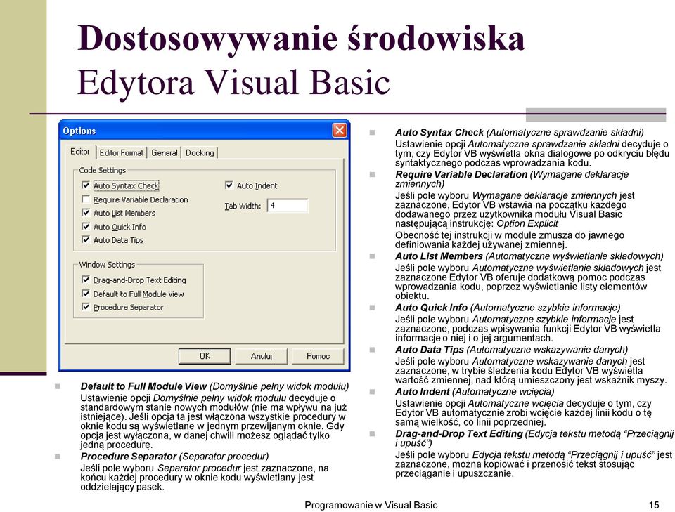 Gdy opcja jest wyłączona, w danej chwili możesz oglądać tylko jedną procedurę.