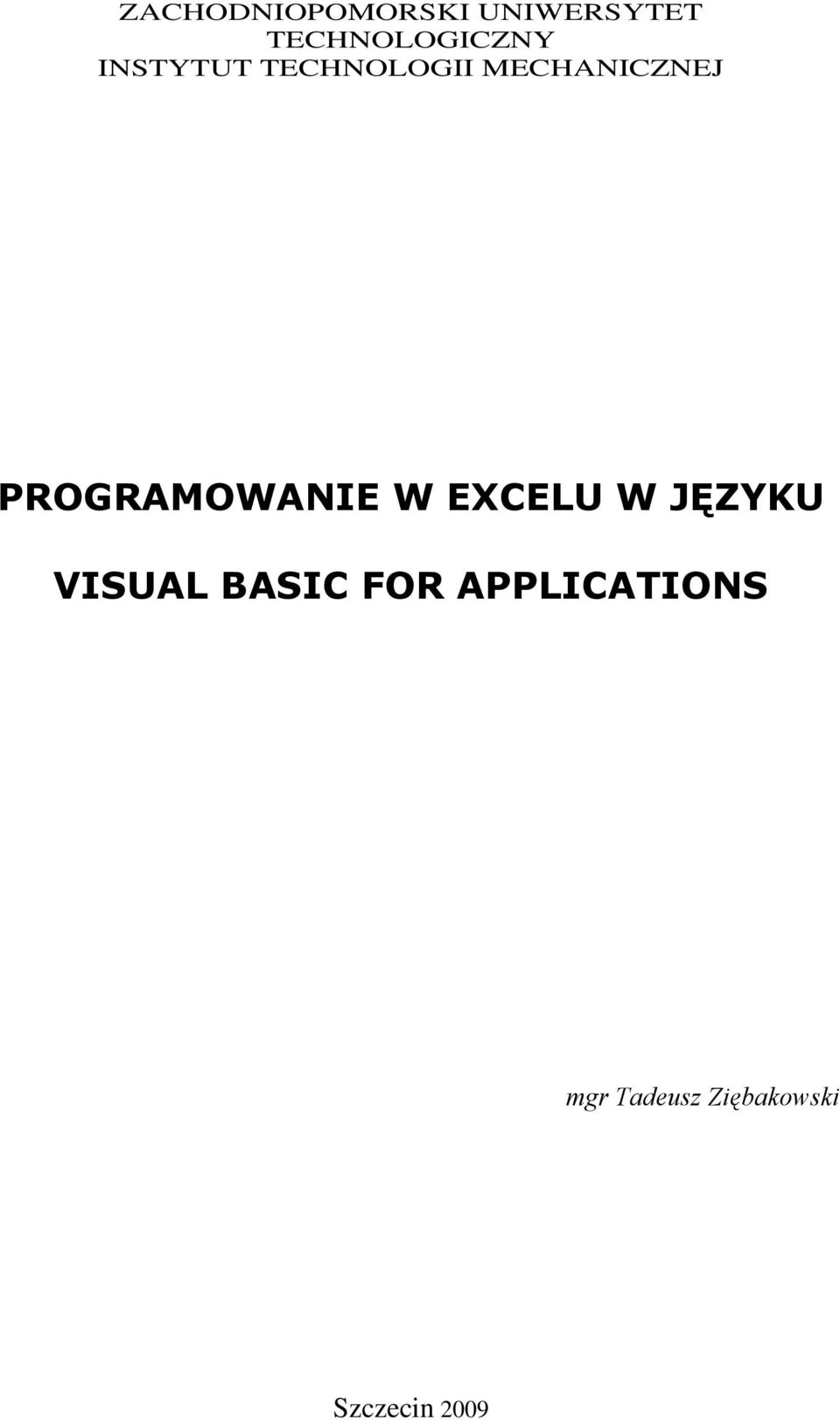 PROGRAMOWANIE W EXCELU W JĘZYKU VISUAL BASIC