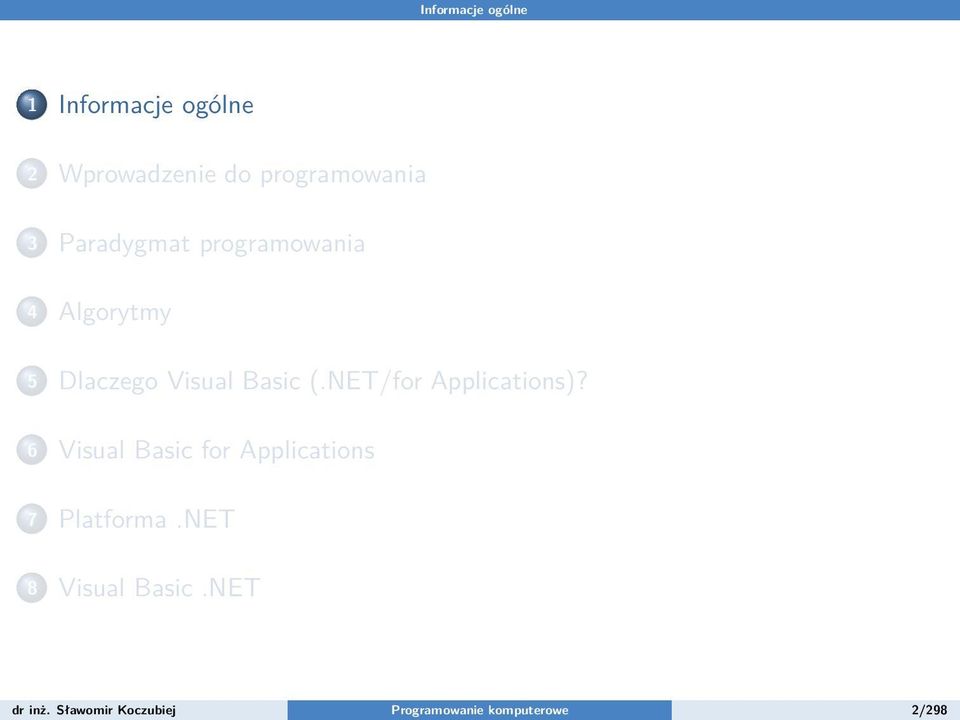 NET/for Applications)? 6 Visual Basic for Applications 7 Platforma.