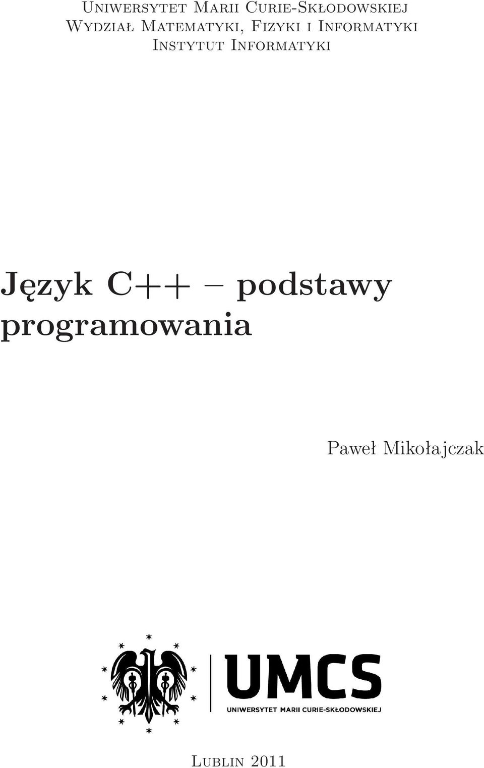 Instytut Informatyki Język C++ podstawy