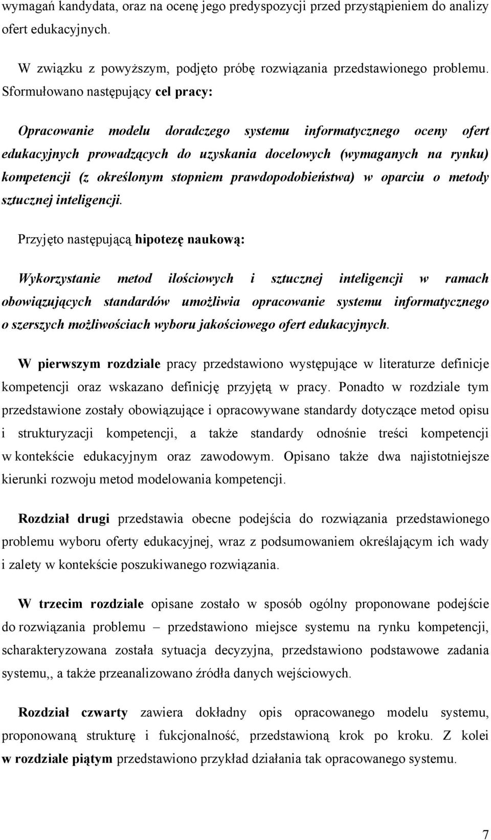 stopniem prawdopodobieństwa) w oparciu o metody sztucznej inteligencji.