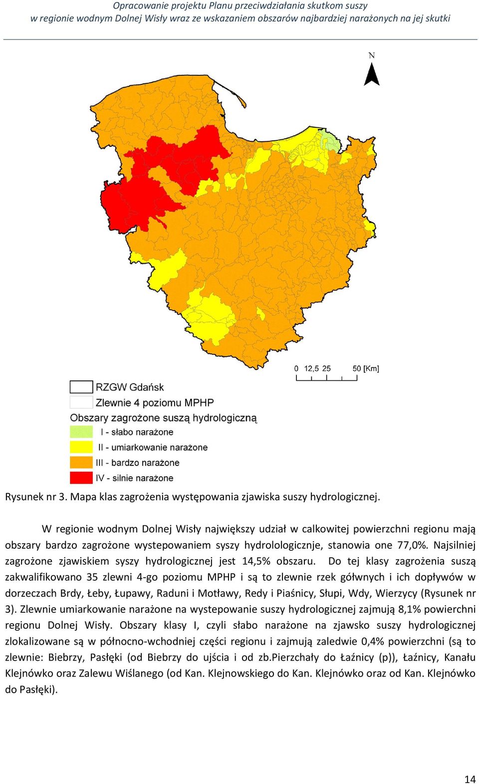 Najsilniej zagrożone zjawiskiem syszy hydrologicznej jest 14,5% obszaru.