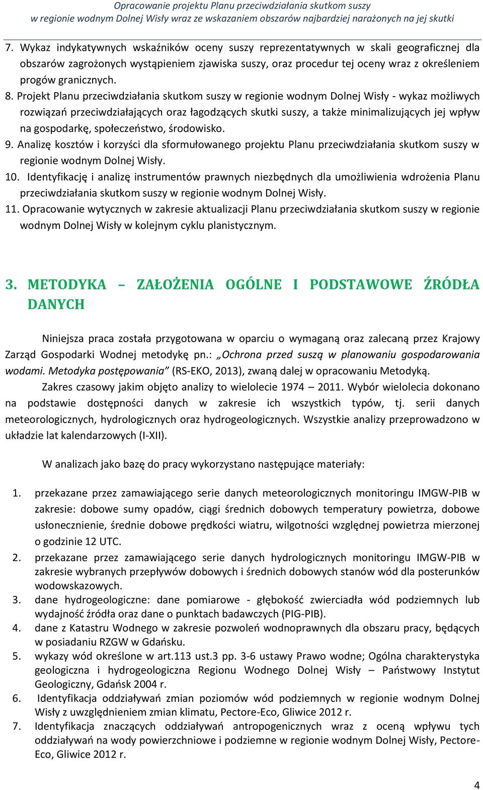 Projekt Planu przeciwdziałania skutkom suszy w regionie wodnym Dolnej Wisły - wykaz możliwych rozwiązań przeciwdziałających oraz łagodzących skutki suszy, a także minimalizujących jej wpływ na