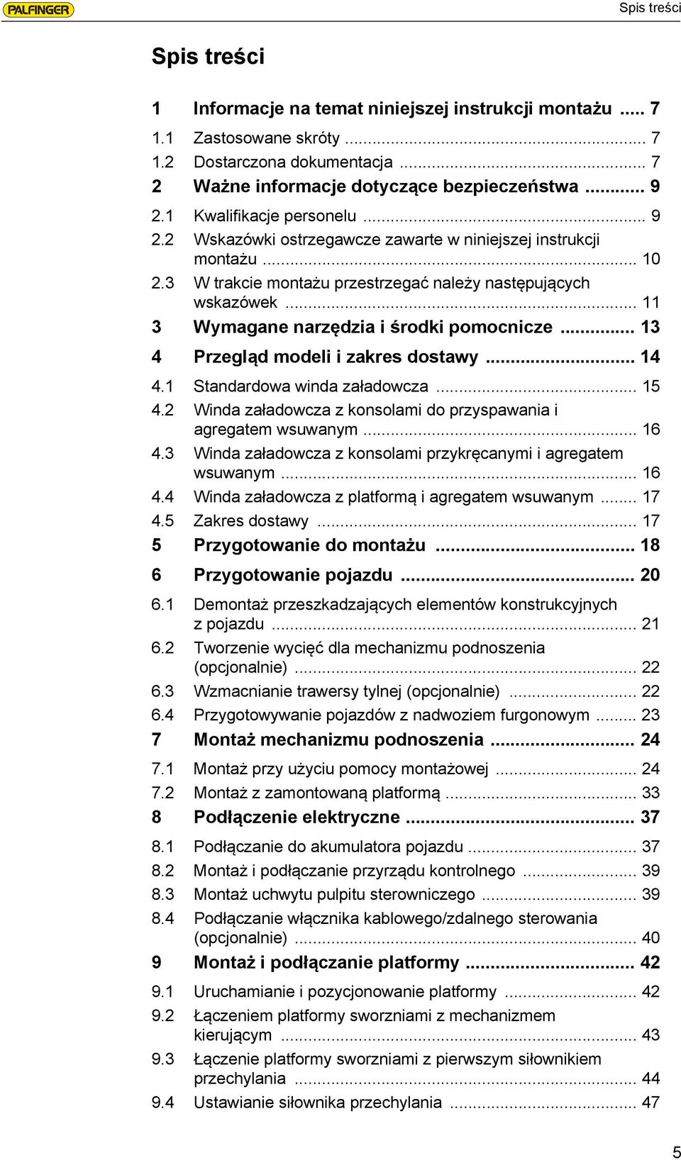 .. 11 3 Wymagane narzędzia i środki pomocnicze... 13 4 Przegląd modeli i zakres dostawy... 14 4.1 Standardowa winda załadowcza... 15 4.