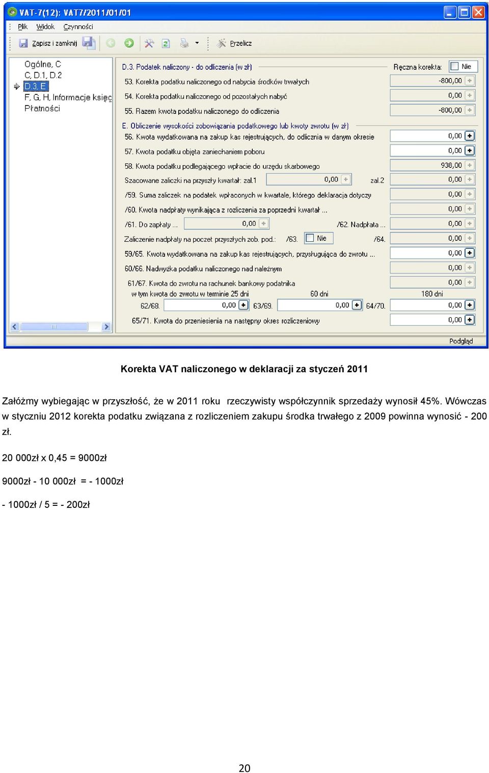 Wówczas w styczniu 2012 korekta podatku związana z rozliczeniem zakupu środka trwałego