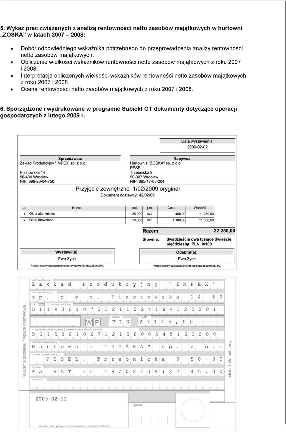 Obliczenie wielkości wskaźników rentowności netto zasobów majątkowych z roku 2007 i 2008.