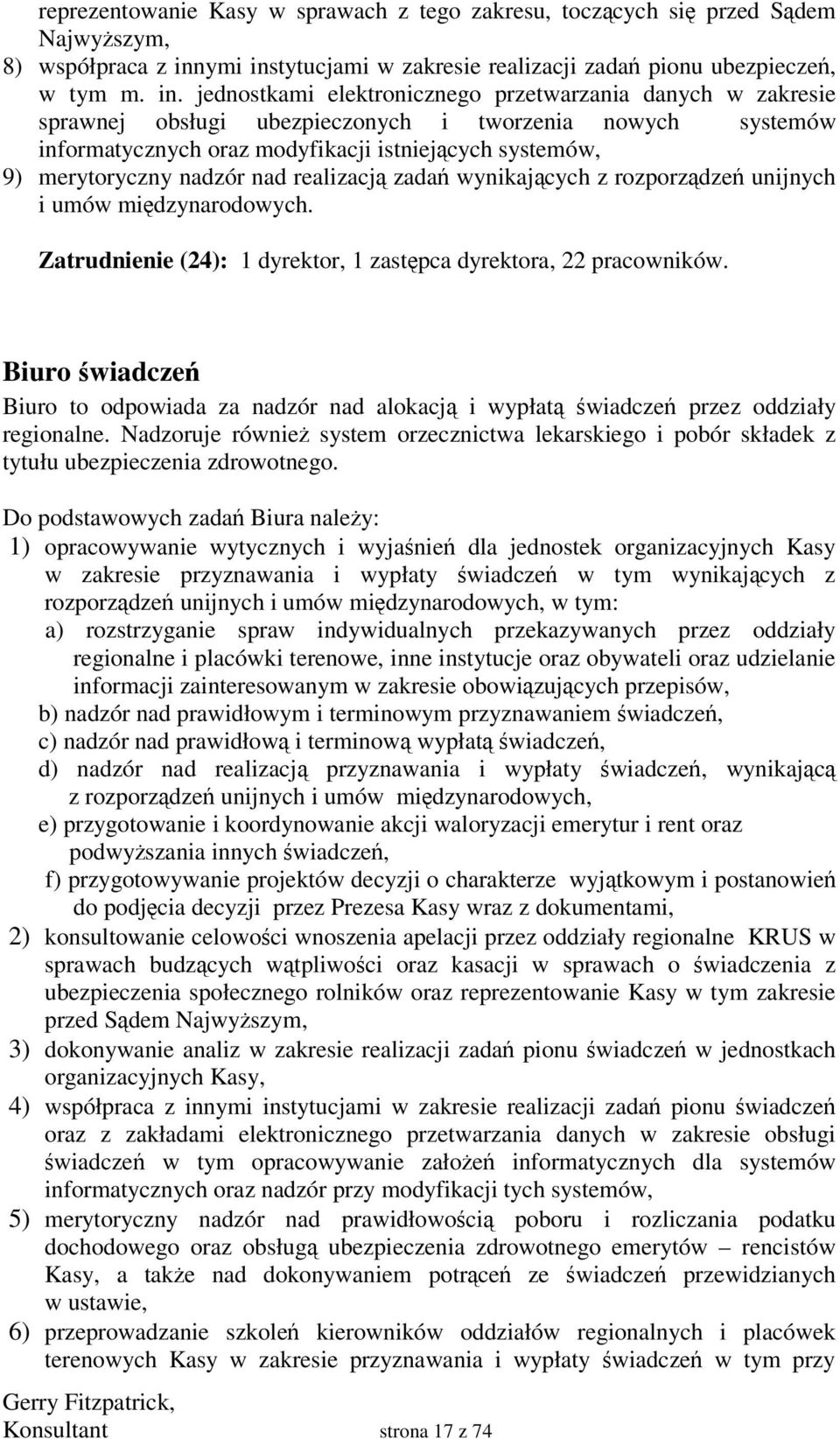 tytucjami w zakresie realizacji zada pionu ubezpiecze, w tym m. in.