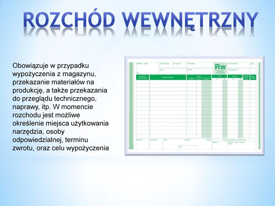 itp. W momencie rozchodu jest możliwe określenie miejsca użytkowania