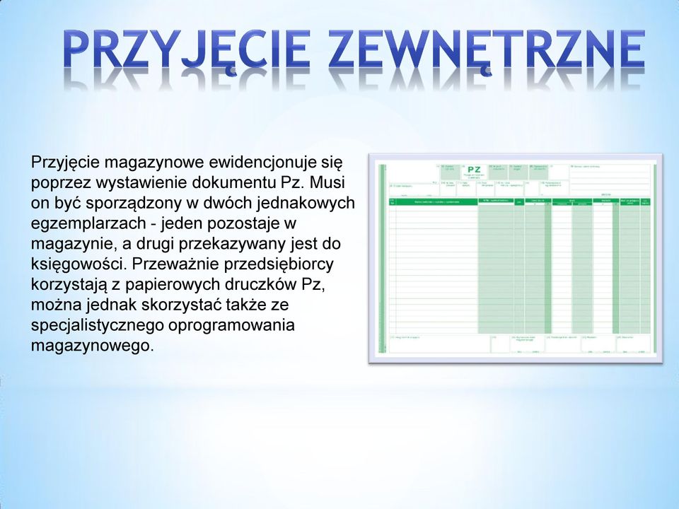 magazynie, a drugi przekazywany jest do księgowości.