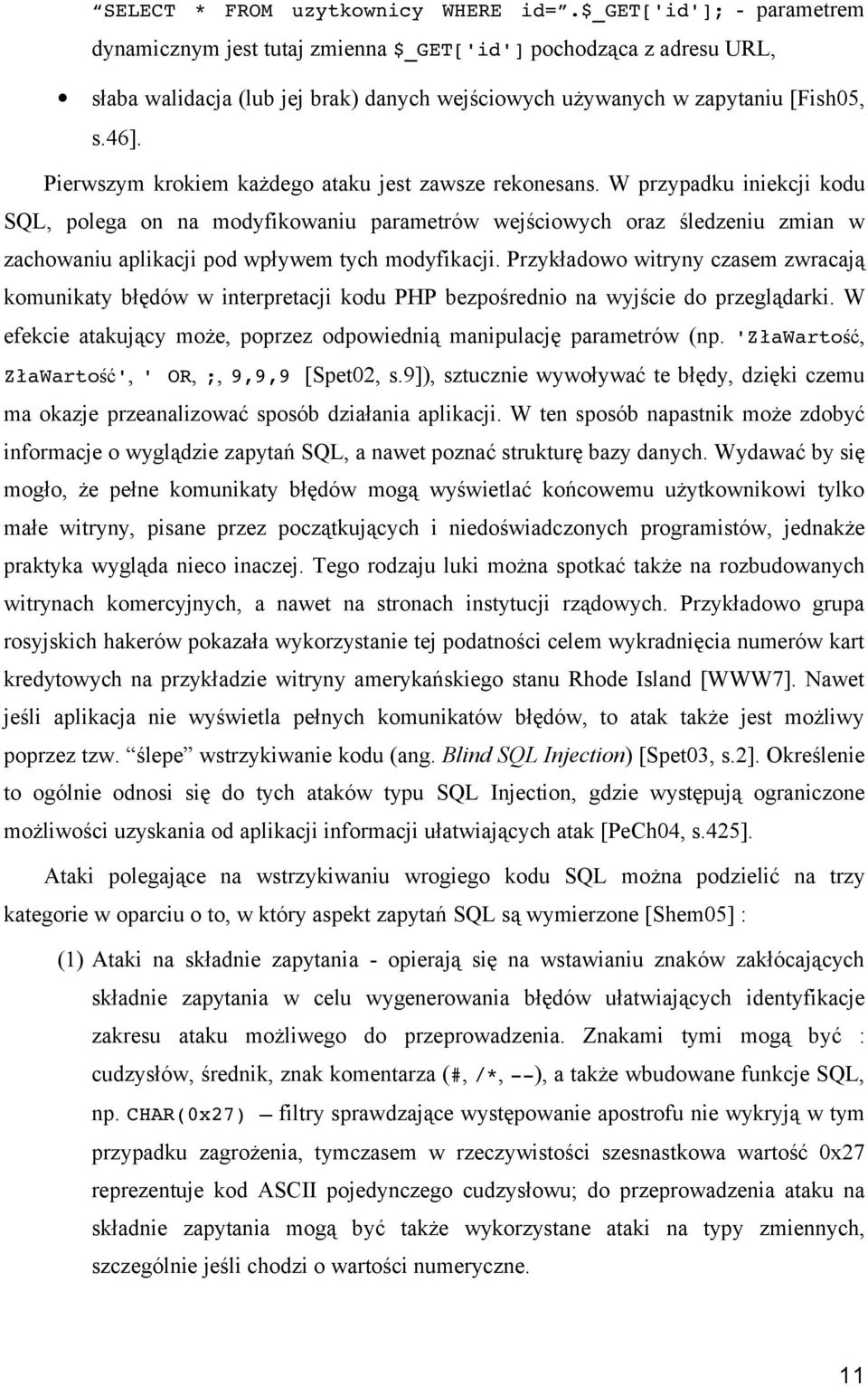 Pierwszym krokiem każdego ataku jest zawsze rekonesans.