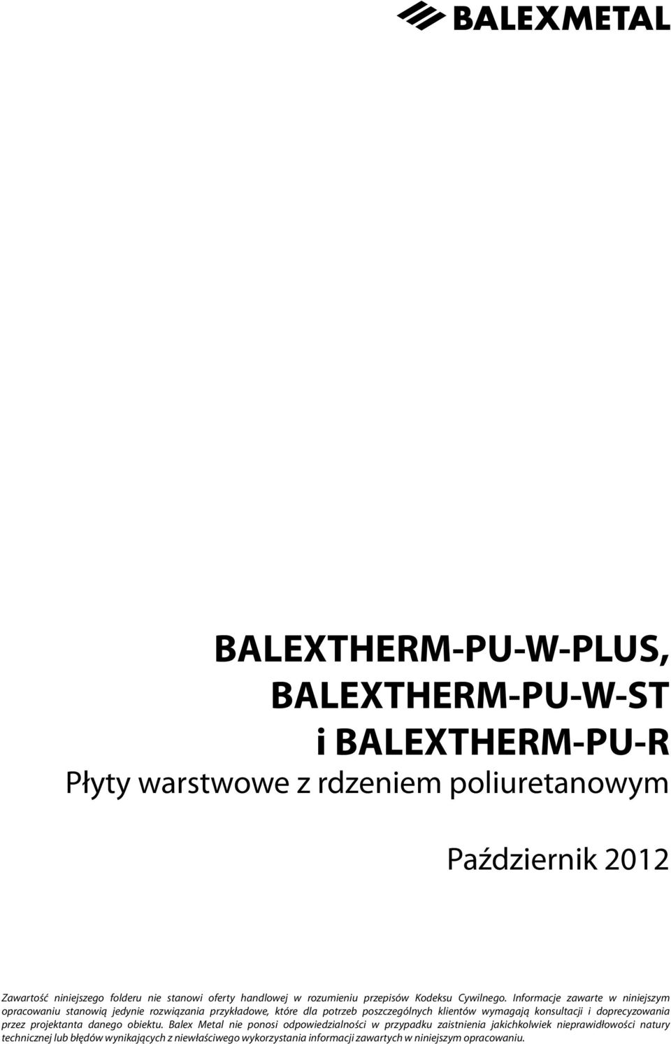 Informacje zawarte w niniejszym opracowaniu stanowią jedynie rozwiązania przykładowe, które dla potrzeb poszczególnych klientów wymagają konsultacji i