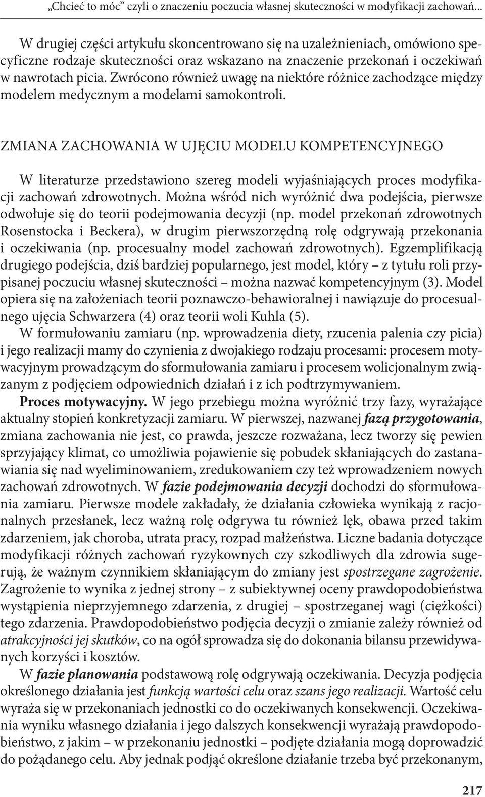 Zwrócono również uwagę na niektóre różnice zachodzące między modelem medycznym a modelami samokontroli.