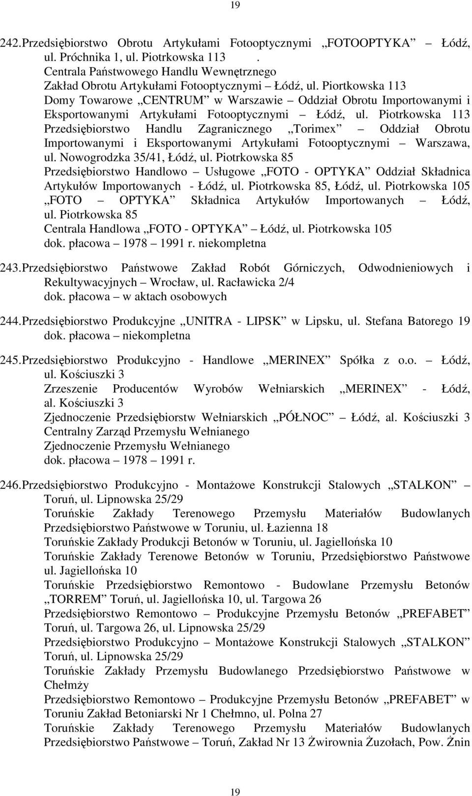 Piortkowska 113 Domy Towarowe CENTRUM w Warszawie Oddział Obrotu Importowanymi i Eksportowanymi Artykułami Fotooptycznymi Łódź, ul.