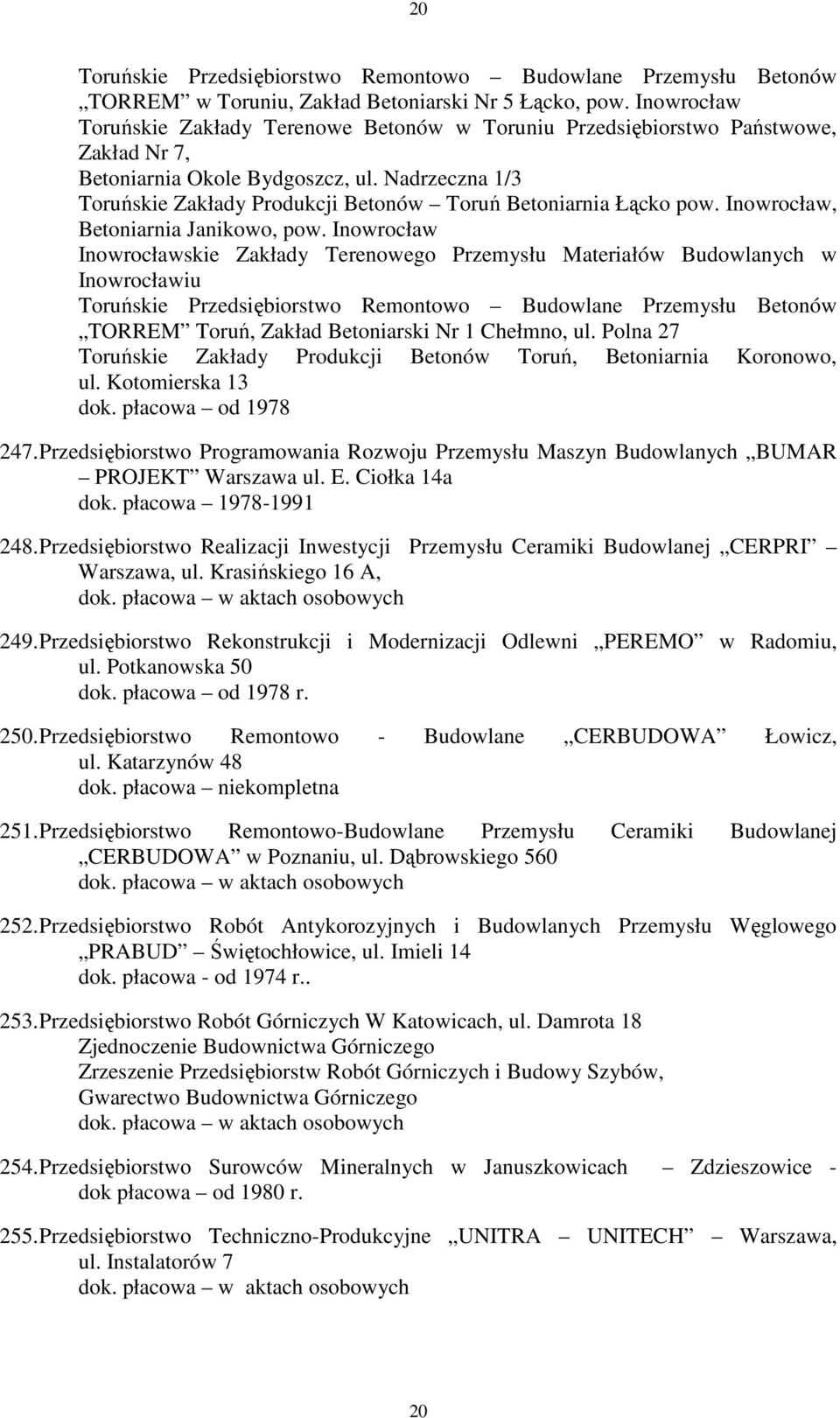 Nadrzeczna 1/3 Toruńskie Zakłady Produkcji Betonów Toruń Betoniarnia Łącko pow. Inowrocław, Betoniarnia Janikowo, pow.