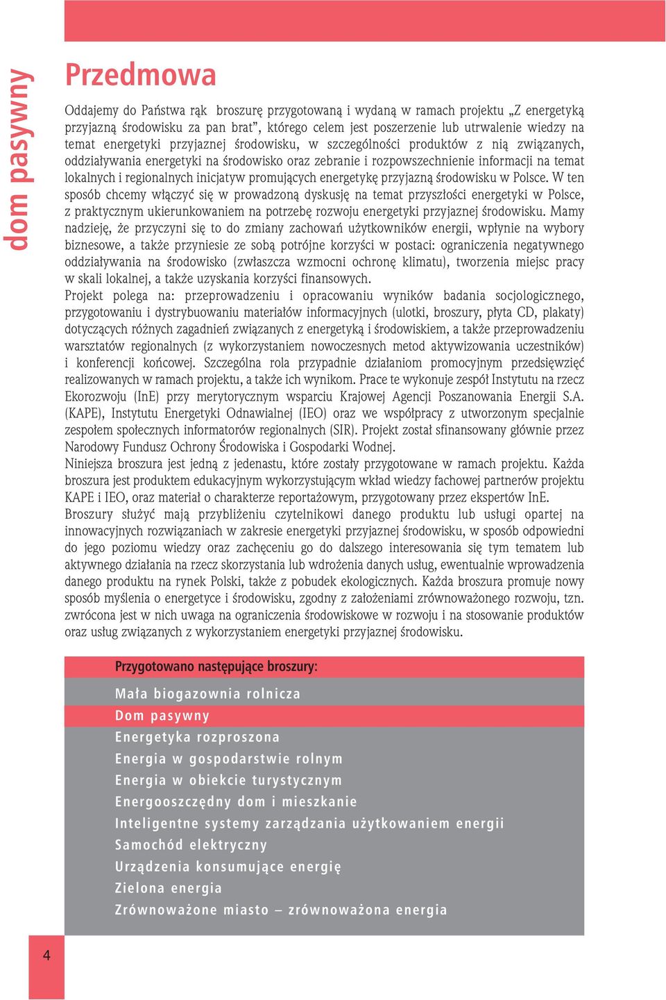 regionalnych inicjatyw promujących energetykę przyjazną środowisku w Polsce.