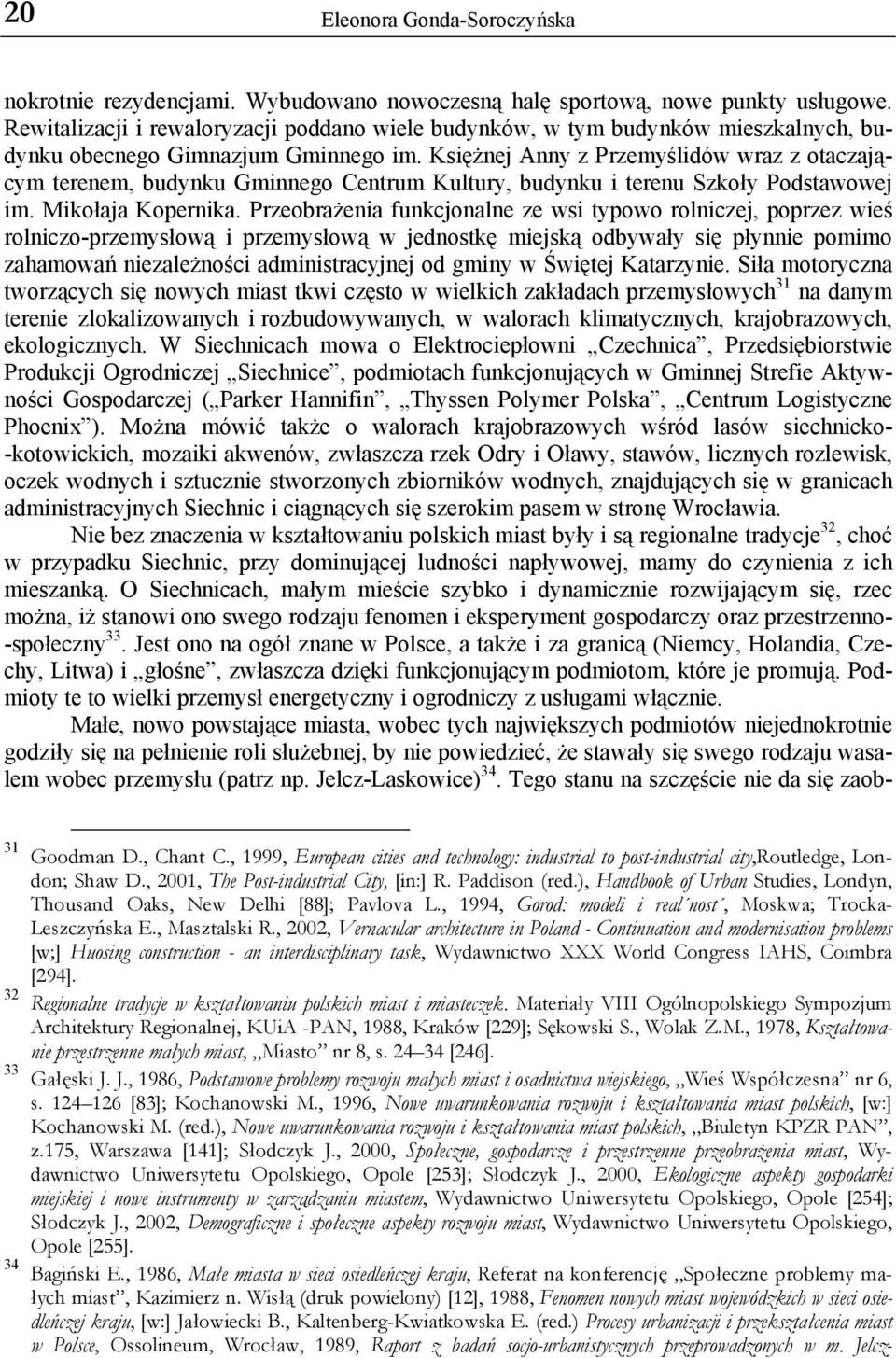 Księżnej Anny z Przemyślidów wraz z otaczającym terenem, budynku Gminnego Centrum Kultury, budynku i terenu Szkoły Podstawowej im. Mikołaja Kopernika.