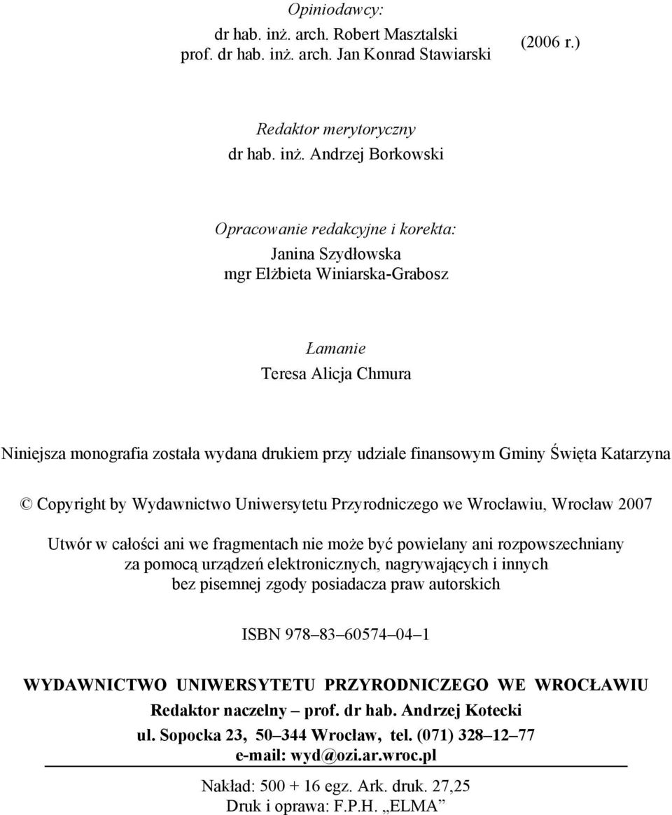 arch. Jan Konrad Stawiarski (2006 r.) Redaktor merytoryczny dr hab. inż.