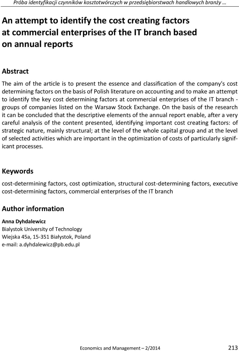 to identify the key cost determining factors at commercial enterprises of the IT branch - groups of companies listed on the Warsaw Stock Exchange.