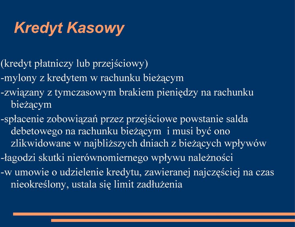 rachunku bieżącym i musi być ono zlikwidowane w najbliższych dniach z bieżących wpływów -łagodzi skutki