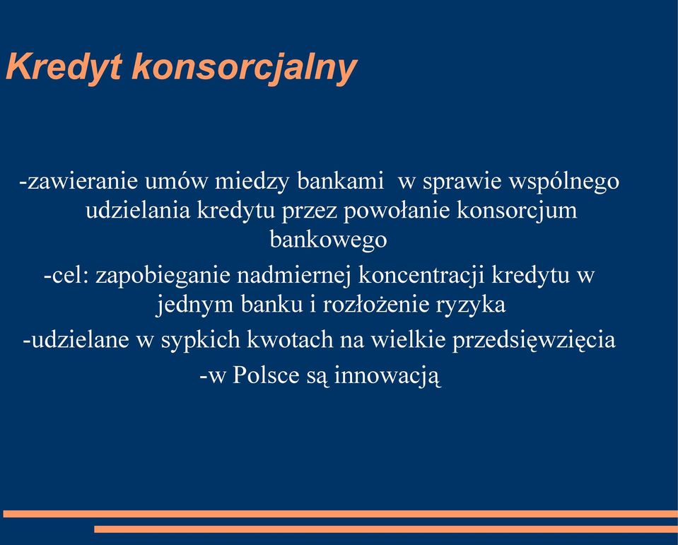 zapobieganie nadmiernej koncentracji kredytu w jednym banku i rozłożenie