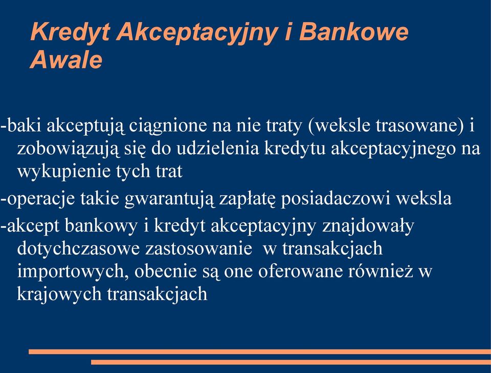 gwarantują zapłatę posiadaczowi weksla -akcept bankowy i kredyt akceptacyjny znajdowały