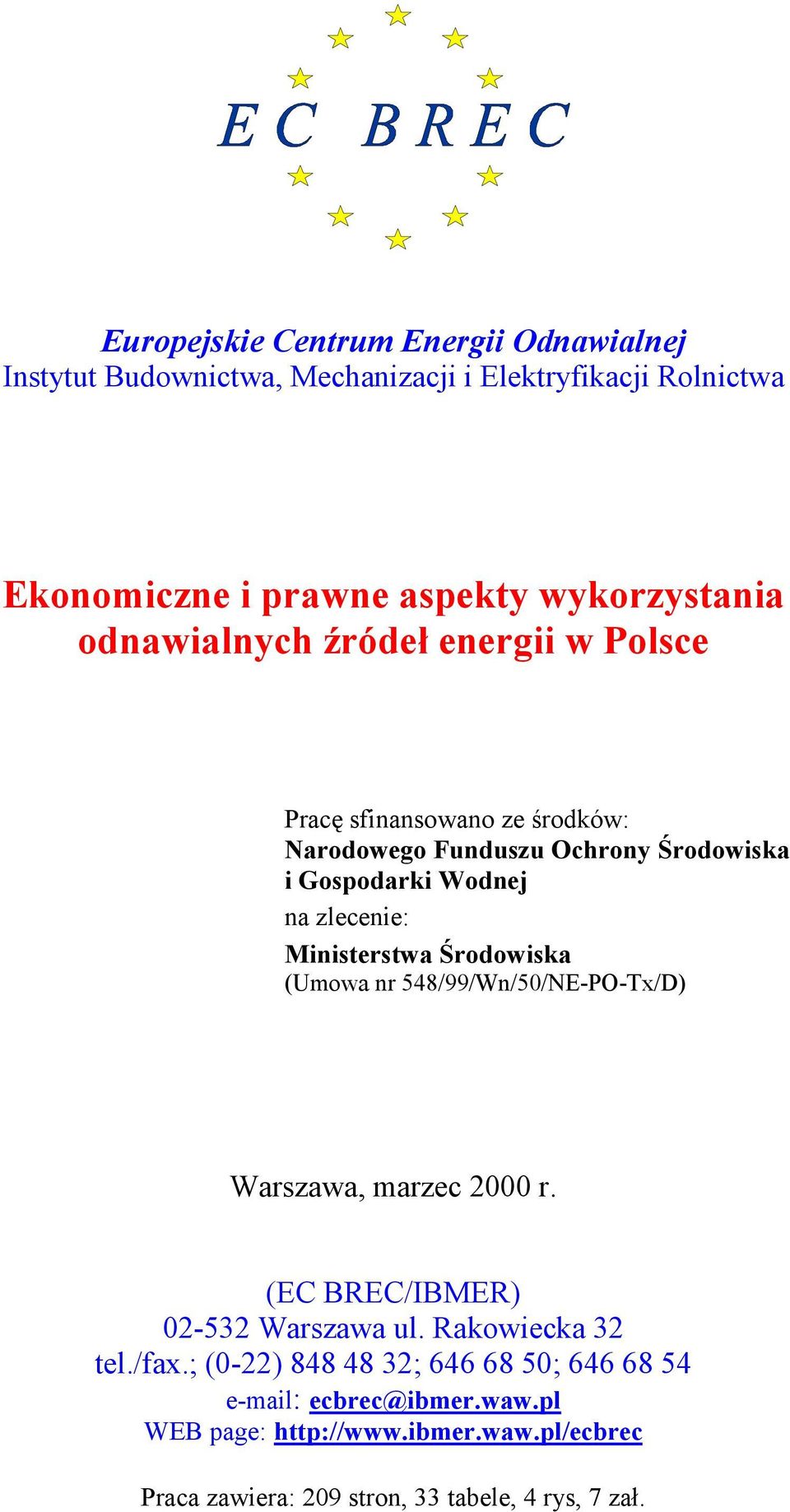 Ministerstwa Środowiska (Umowa nr 548/99/Wn/50/NE-PO-Tx/D) Warszawa, marzec 2000 r. (EC BREC/IBMER) 02-532 Warszawa ul. Rakowiecka 32 tel./fax.