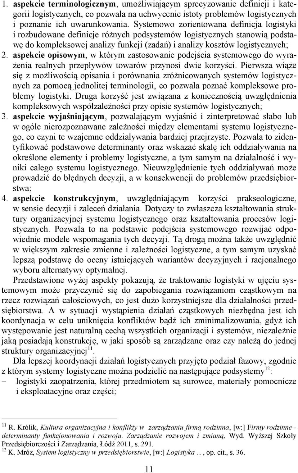 aspekcie opisowym, w którym zastosowanie podejścia systemowego do wyra- Ŝenia realnych przepływów towarów przynosi dwie korzyści.