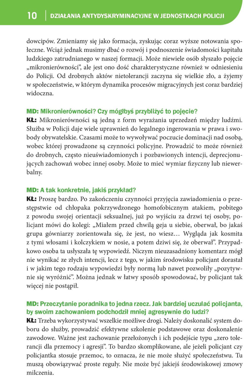 Może niewiele osób słyszało pojęcie mikronierówności, ale jest ono dość charakterystyczne również w odniesieniu do Policji.