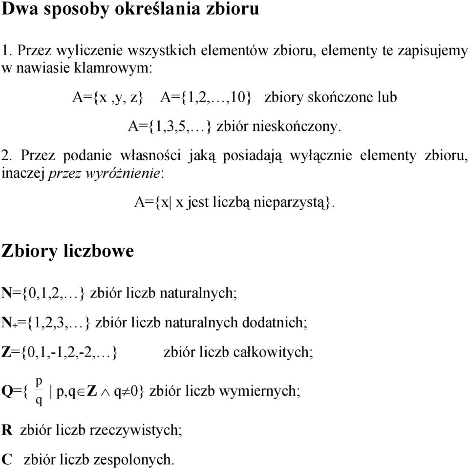 A={1,3,5, } zbiór nieskończony. 2.