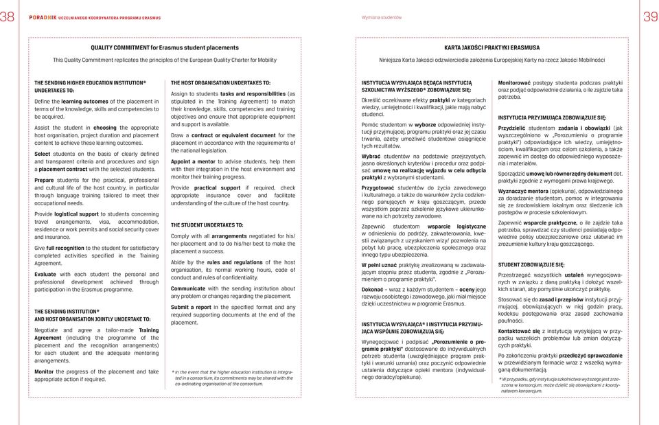 UNDERTAKES TO: Define the learning outcomes of the placement in terms of the knowledge, skills and competencies to be acquired.