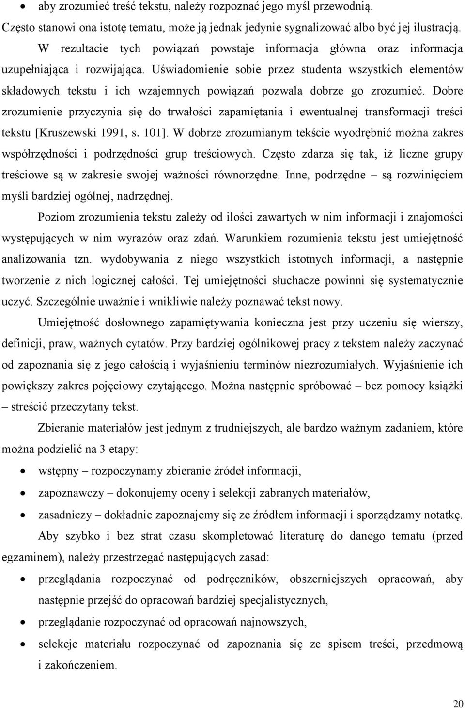 Uświadomienie sobie przez studenta wszystkich elementów składowych tekstu i ich wzajemnych powiązań pozwala dobrze go zrozumieć.