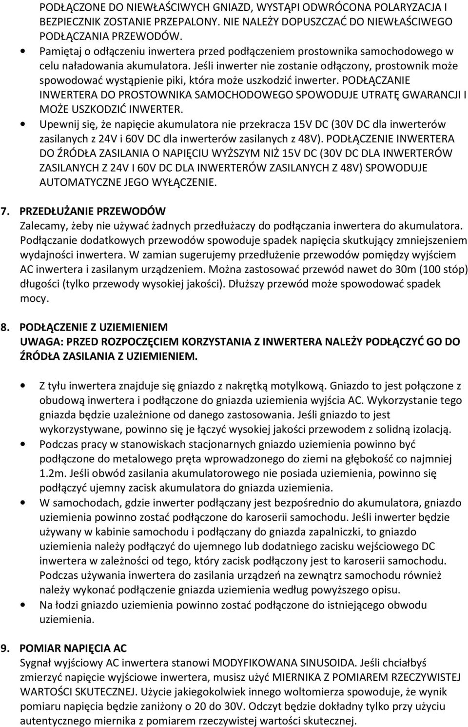 Jeśli inwerter nie zostanie odłączony, prostownik może spowodować wystąpienie piki, która może uszkodzić inwerter.