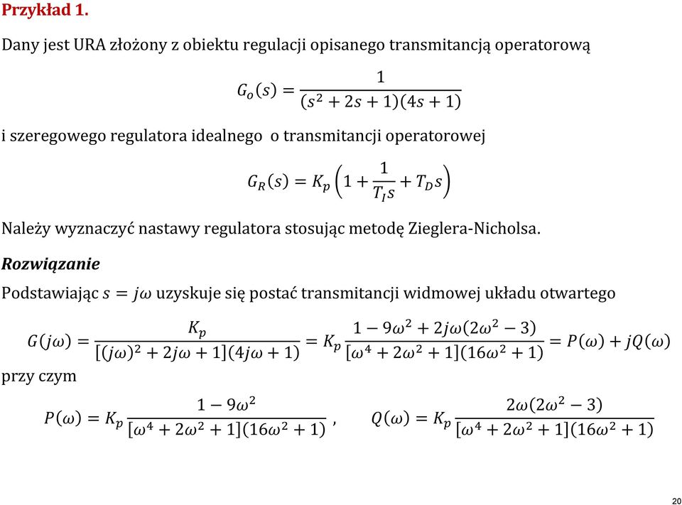 regulatra idealneg tranmitancji eratrwej = Należy wyznaczyć natawy regulatra