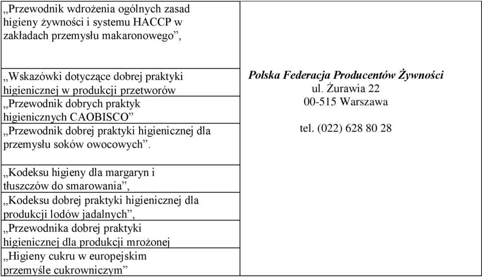 Polska Federacja Producentów Żywności ul. Żurawia 22 tel.