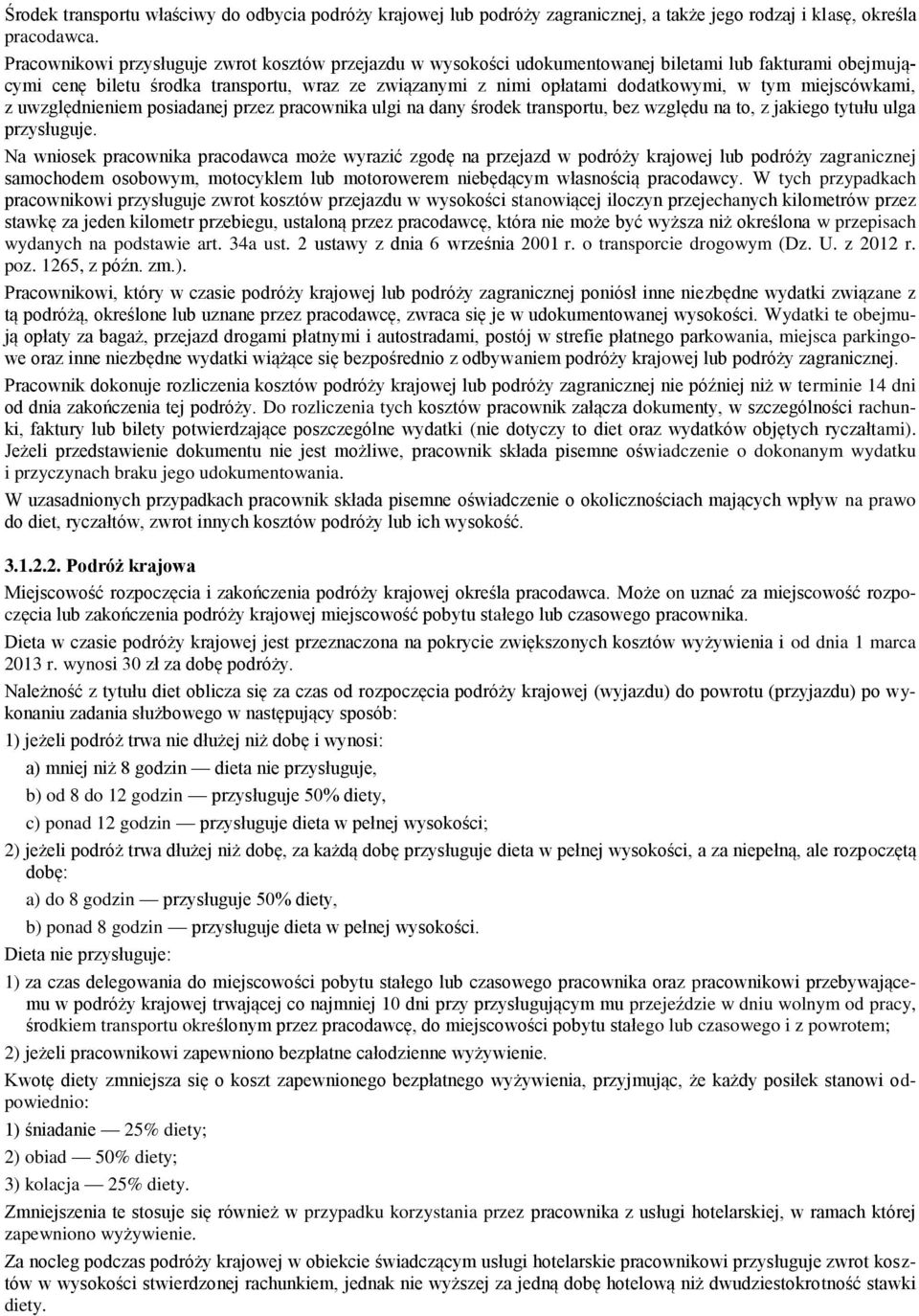 miejscówkami, z uwzględnieniem posiadanej przez pracownika ulgi na dany środek transportu, bez względu na to, z jakiego tytułu ulga przysługuje.