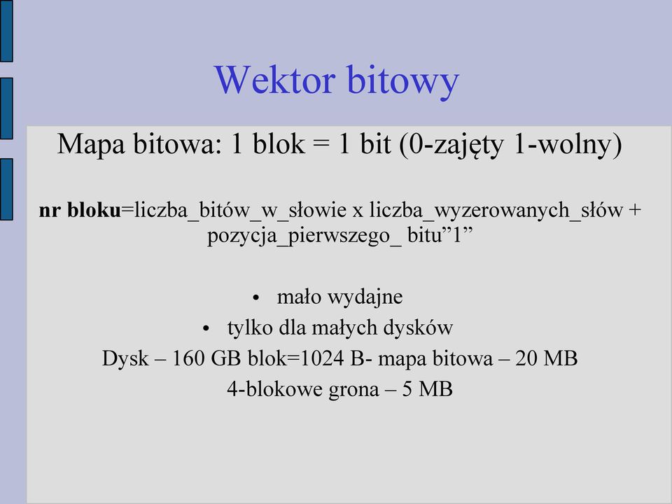 pozycja_pierwszego_ bitu 1 mało wydajne tylko dla małych