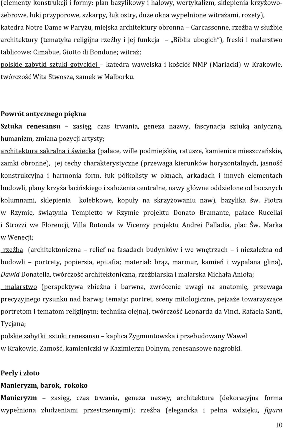 witraż; polskie zabytki sztuki gotyckiej katedra wawelska i kościół NMP (Mariacki) w Krakowie, twórczość Wita Stwosza, zamek w Malborku.