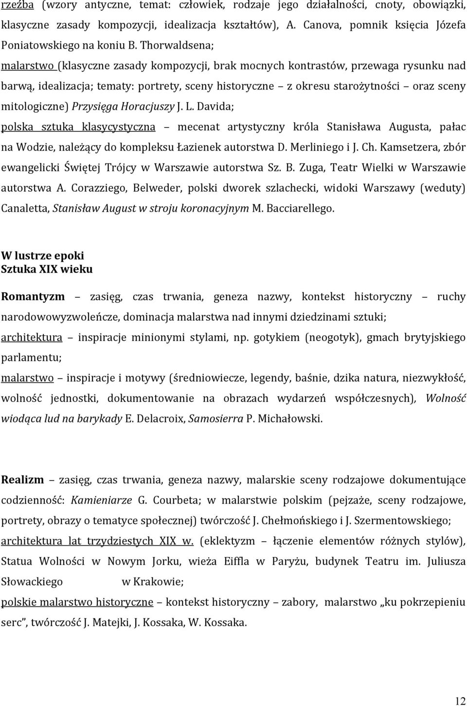 mitologiczne) Przysięga Horacjus zy J. L. David a; polska sztuka klasycystyczna mecenat artystyczny króla Stanisława Augusta, pałac na Wodzie, należący do kompleksu Łazienek autorstwa D.