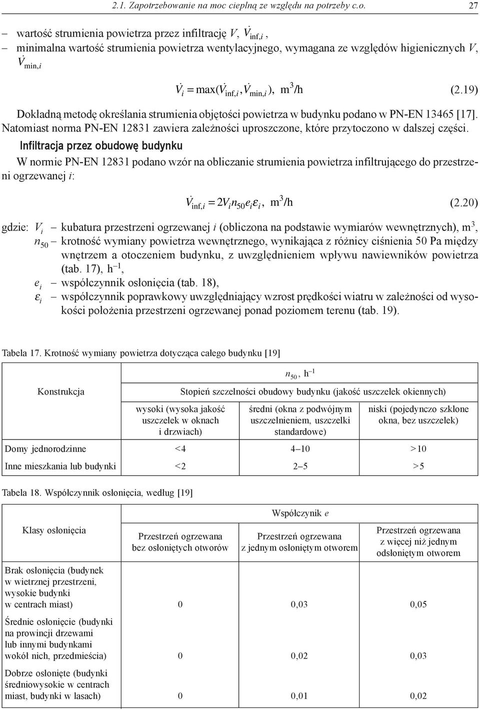 19) i inf, i min, i Dokładną metodę określania strumienia objętości powietrza w budynku podano w PN-EN 13465 [17].