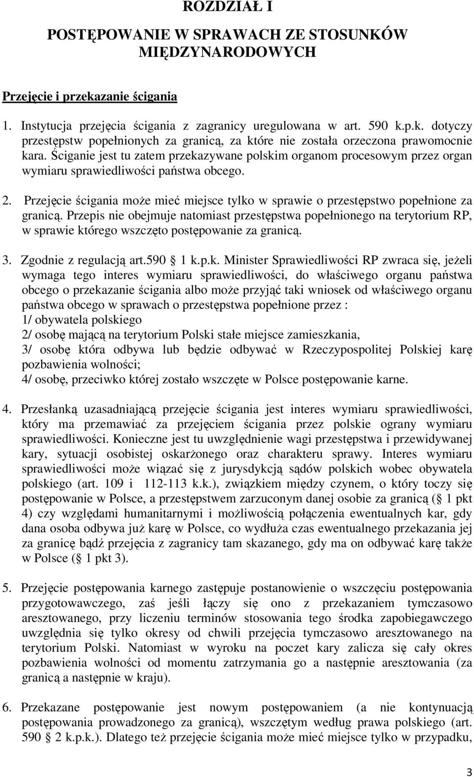 Przejęcie ścigania może mieć miejsce tylko w sprawie o przestępstwo popełnione za granicą.