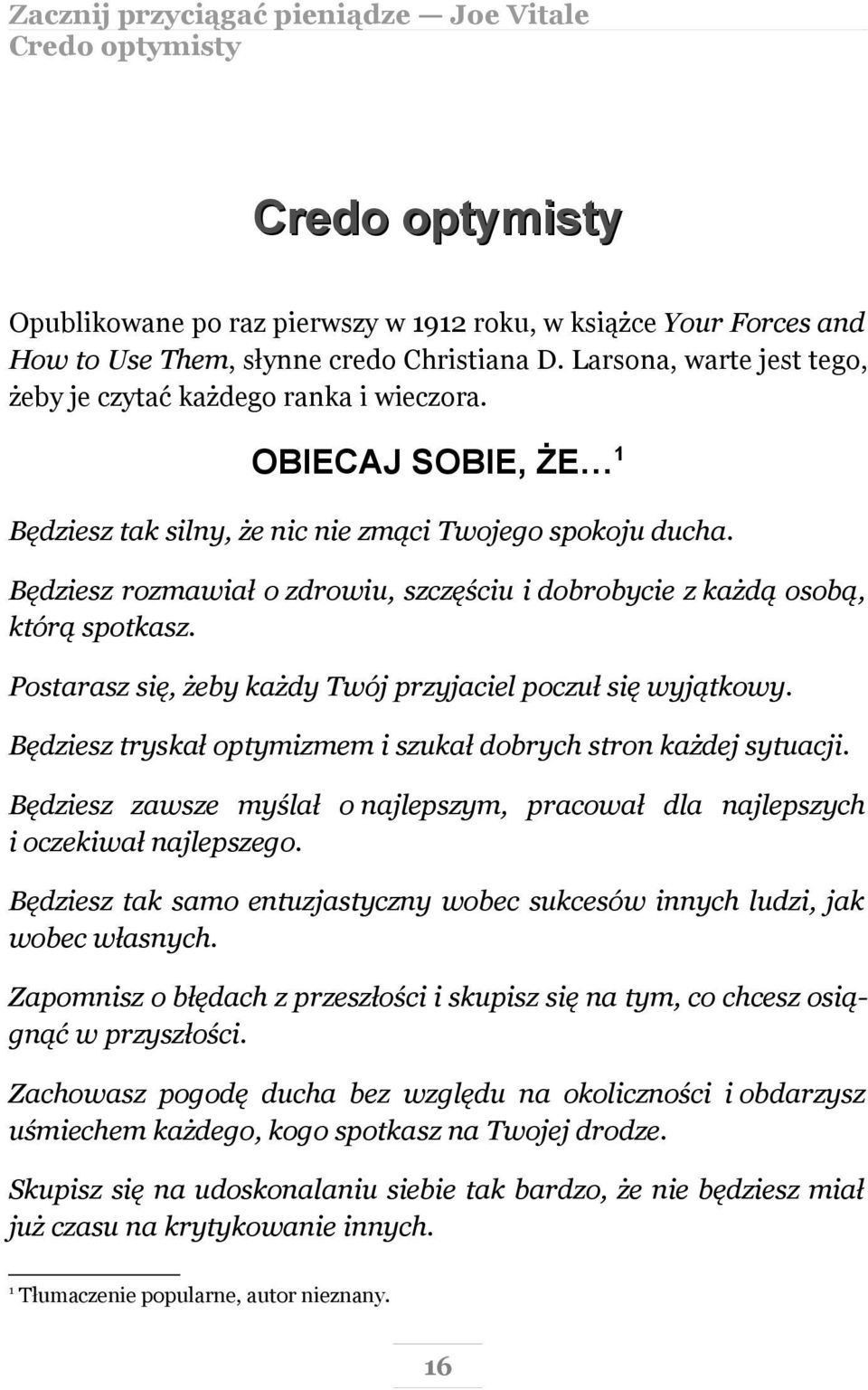 Będziesz rozmawiał o zdrowiu, szczęściu i dobrobycie z każdą osobą, którą spotkasz. Postarasz się, żeby każdy Twój przyjaciel poczuł się wyjątkowy.