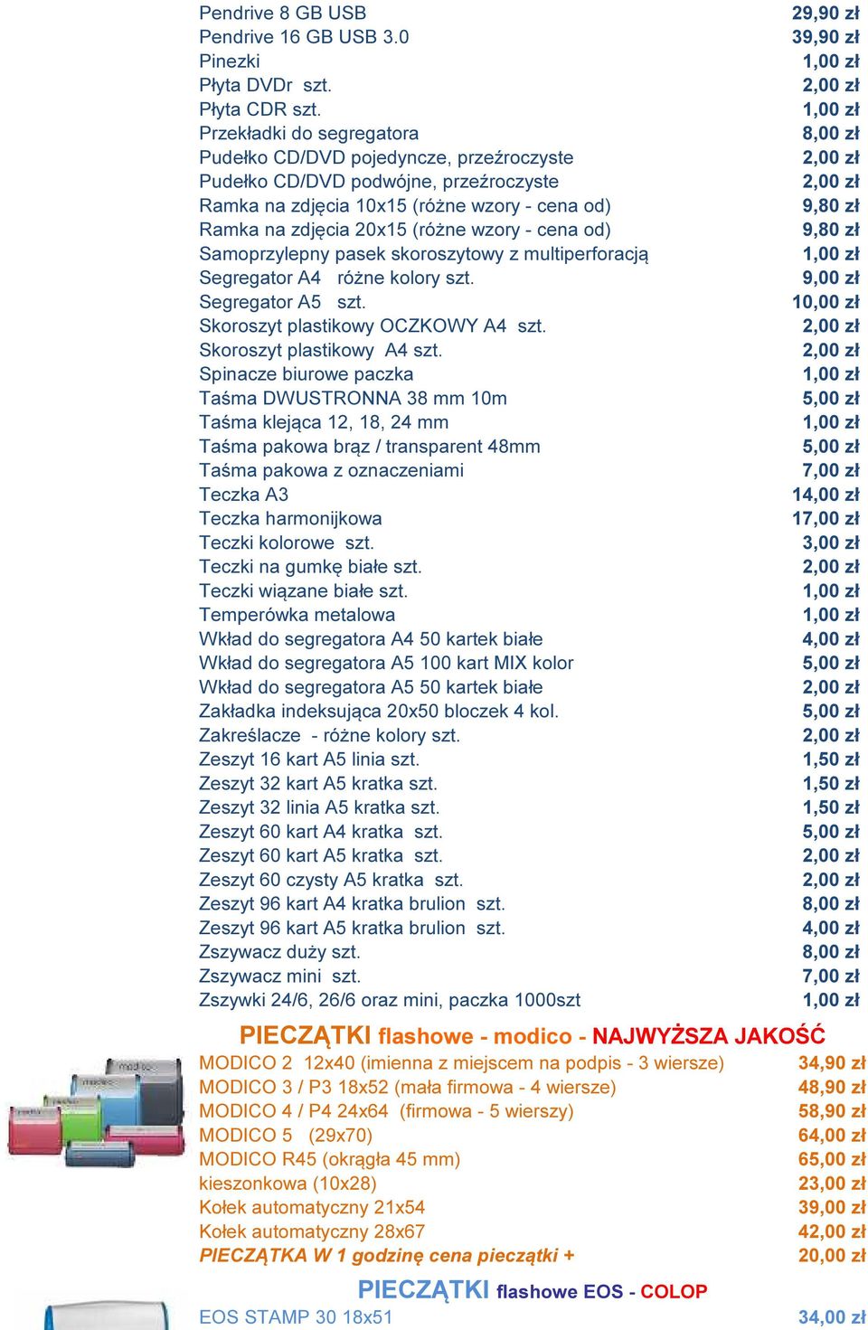 cena od) 9,80 zł Samoprzylepny pasek skoroszytowy z multiperforacją Segregator A4 różne kolory szt. 9,00 zł Segregator A5 szt. Skoroszyt plastikowy OCZKOWY A4 szt. Skoroszyt plastikowy A4 szt.