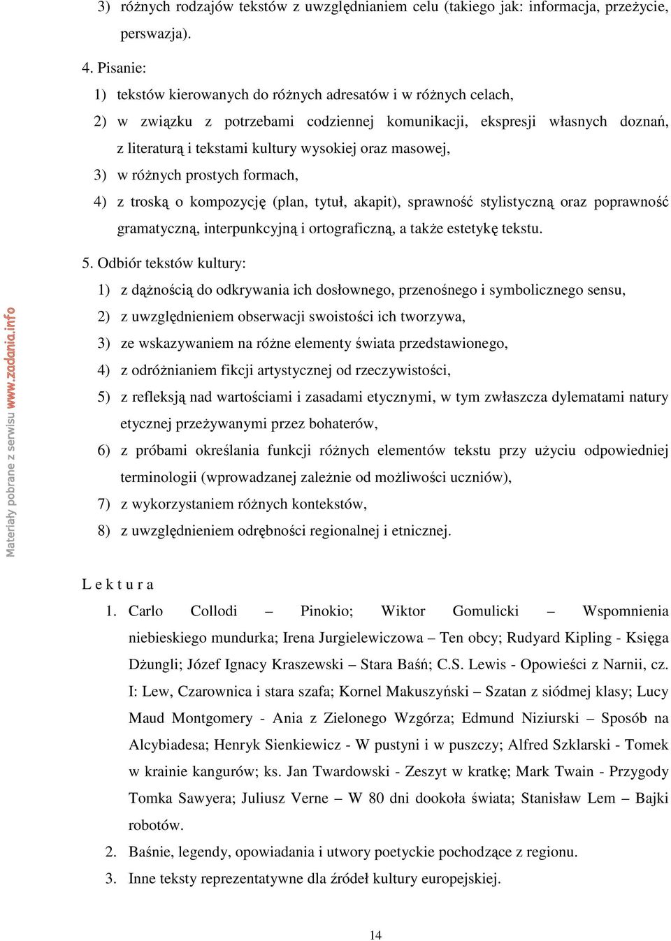 masowej, 3) w róŝnych prostych formach, 4) z troską o kompozycję (plan, tytuł, akapit), sprawność stylistyczną oraz poprawność gramatyczną, interpunkcyjną i ortograficzną, a takŝe estetykę tekstu. 5.