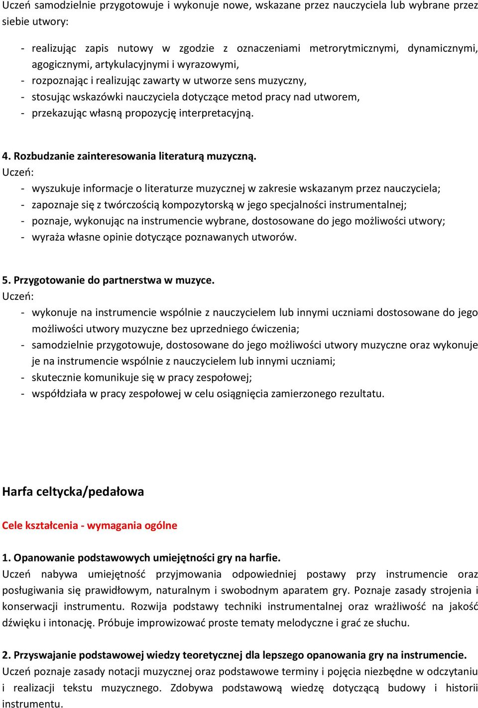 propozycję interpretacyjną. 4. Rozbudzanie zainteresowania literaturą muzyczną.