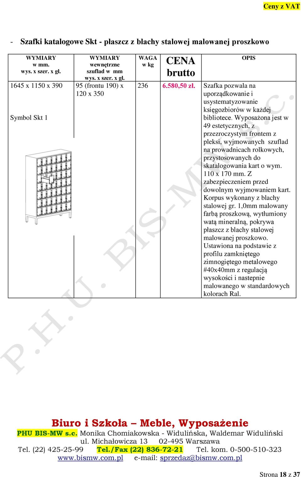 Wyposażona jest w 49 estetycznych, z przezroczystym frontem z pleksi, wyjmowanych szuflad na prowadnicach rolkowych, przystosowanych do skatalogowania kart o wym. 110 x 170 mm.