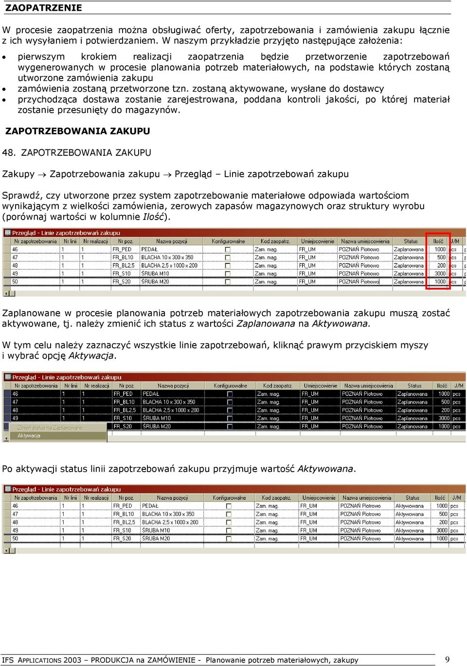 podstawie których zostaną utworzone zamówienia zakupu zamówienia zostaną przetworzone tzn.