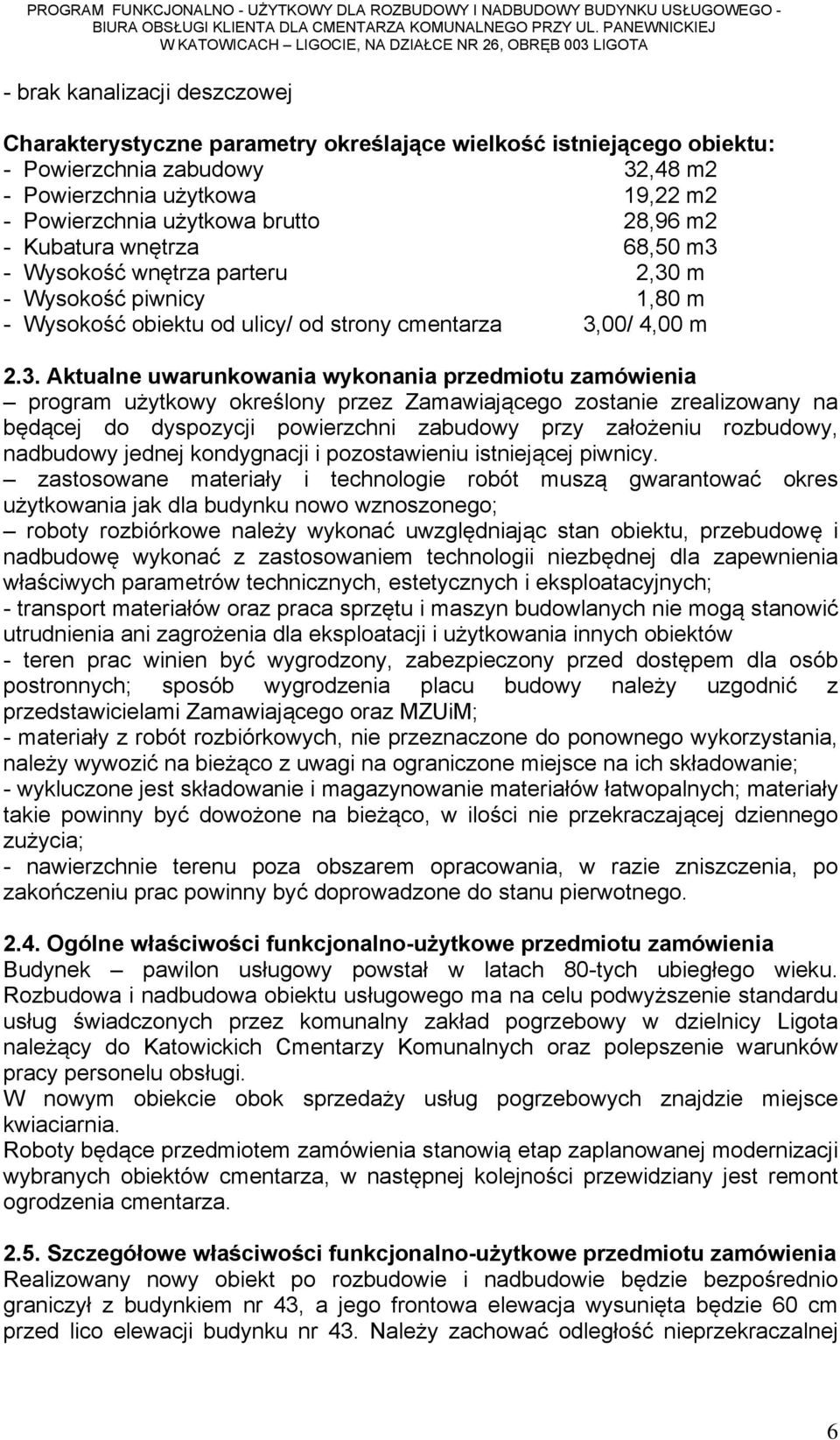 - Wysokość wnętrza parteru 2,30